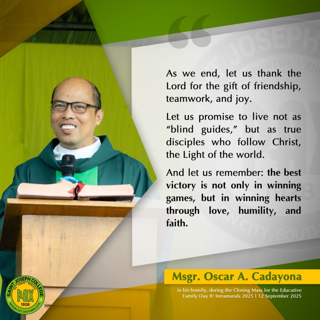 Very Rev. Msgr. Oscar A. Cadayona, PhD, SThL-MA | In his homily, during the Closing Mass for the Educative Family Day II: Intramurals 2025 at SJC Mambajao Campus.