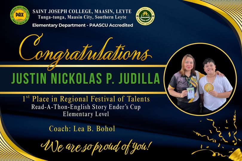 Saint Joseph College – Elementary Department proudly congratulates Justin Nickolas P. Judilla, 1st Place Winner in the Regional Festival of Talents Read-A-Thon (English Story Ender’s Cup) – Elementary Level.